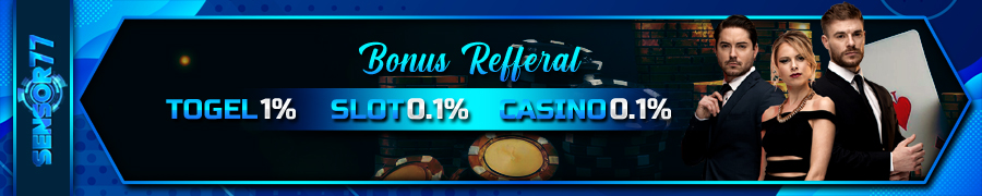 BONUS REFERRAL TOGEL 1% SLOT 0.1% LIVE CASINO 0.1% SENSOR77